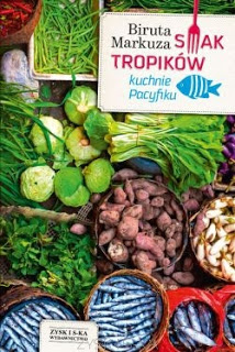Biruta Markuza, „Smak tropików. Kuchnie Pacyfiku”