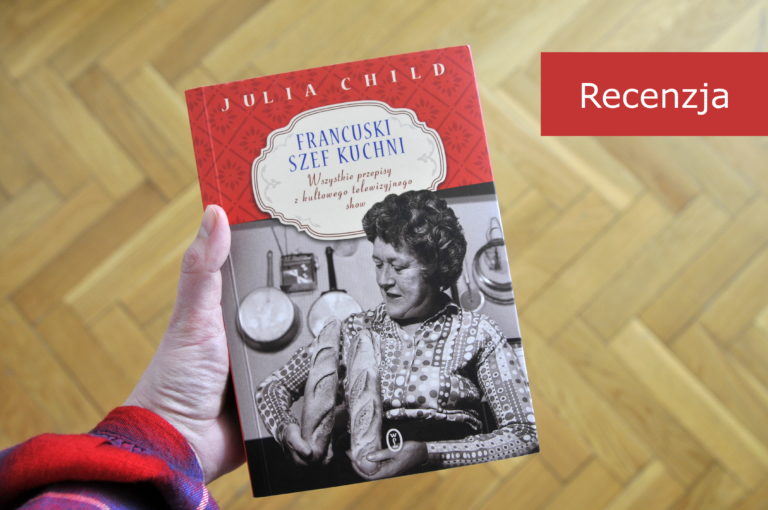 Julia Child „Francuski szef kuchni” – recenzja